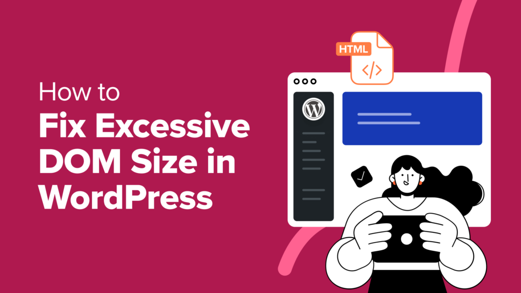 How to Fix Excessive DOM Size in WordPress (11 Expert Tips)