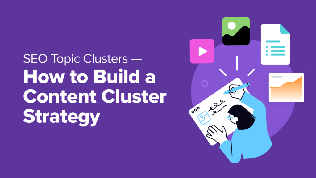 SEO Topic Clusters — How to Build a Content Cluster Strategy