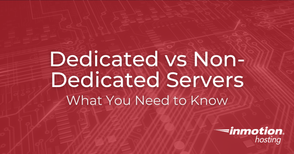 Dedicated vs Non-Dedicated Server Comparison