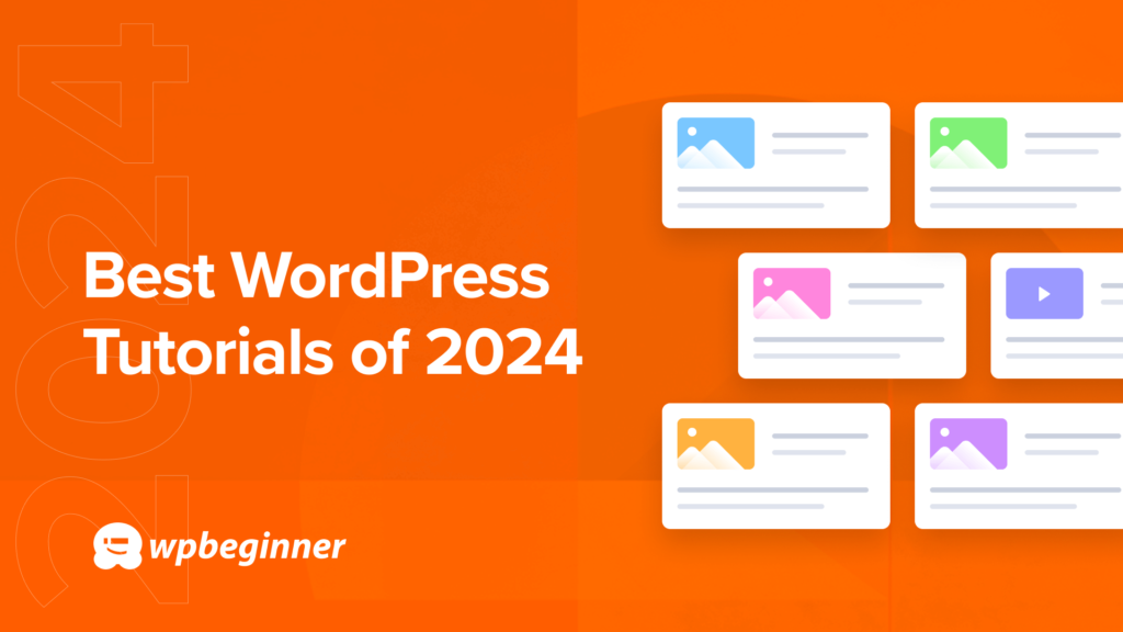 Best of Best WordPress Tutorials of 2024 on WPBeginner