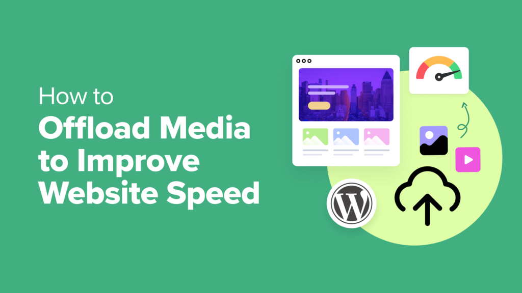 How to Offload WordPress Media to Improve Website Speed