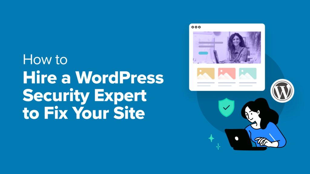 How to Hire a WordPress Security Expert (& Fix Your Site in No Time)