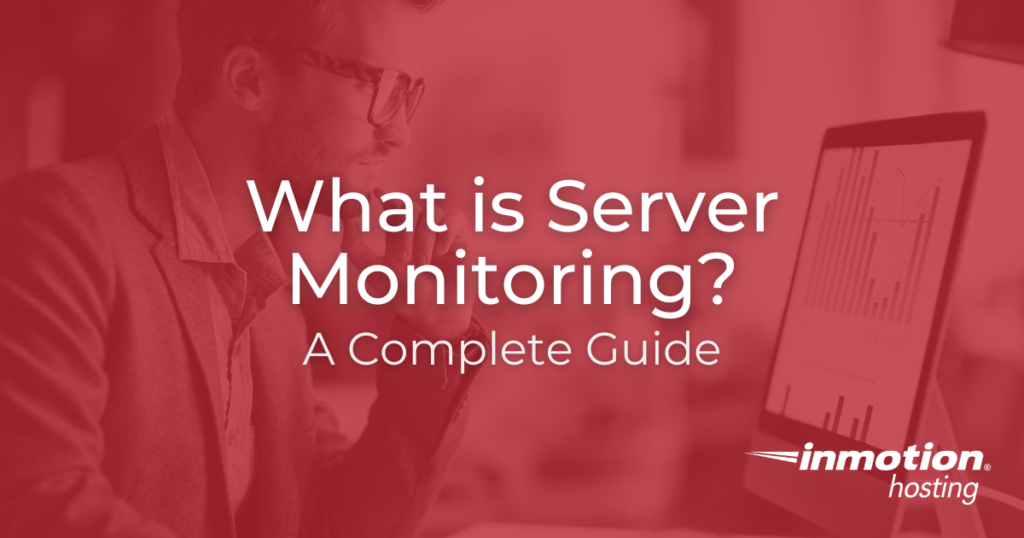 What is Server Monitoring? A Complete Guide